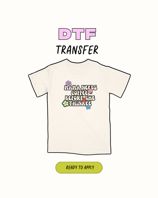 Mama needs coffee - DTF Transfer