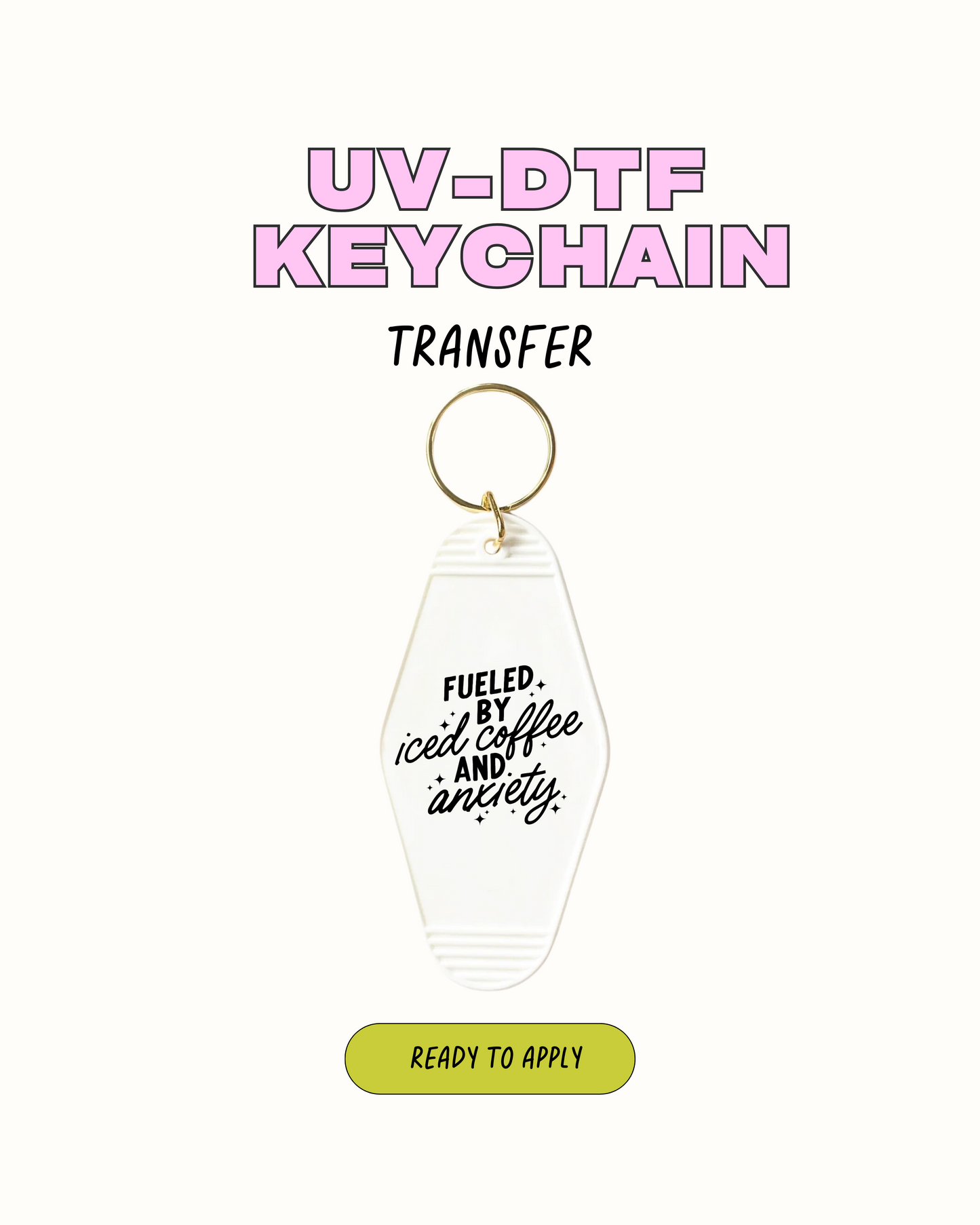 Fuled by iced coffee and anxiety - UVDTF Keychain