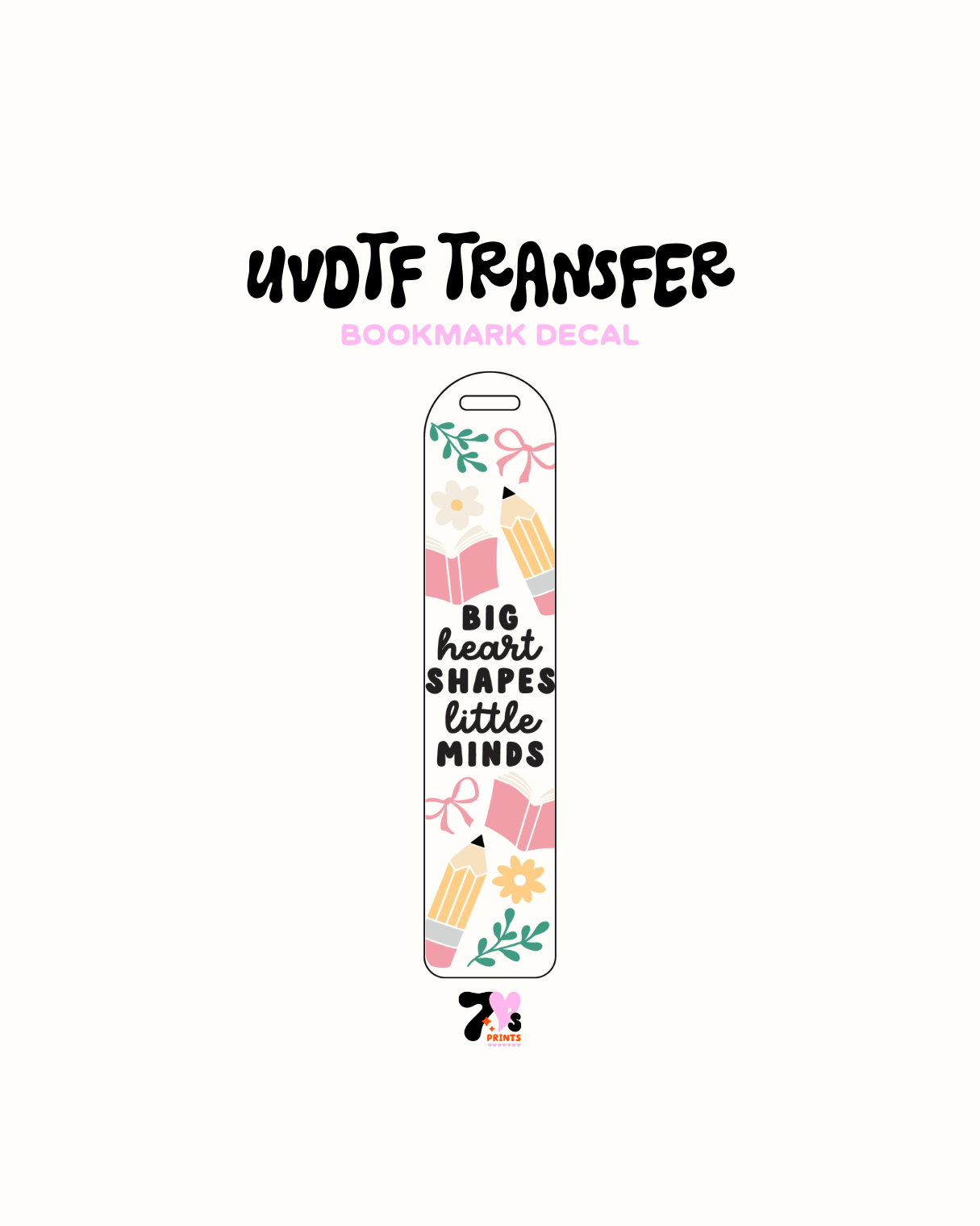 Big heart shapes little minds - UVDTF Bookmark Decal
