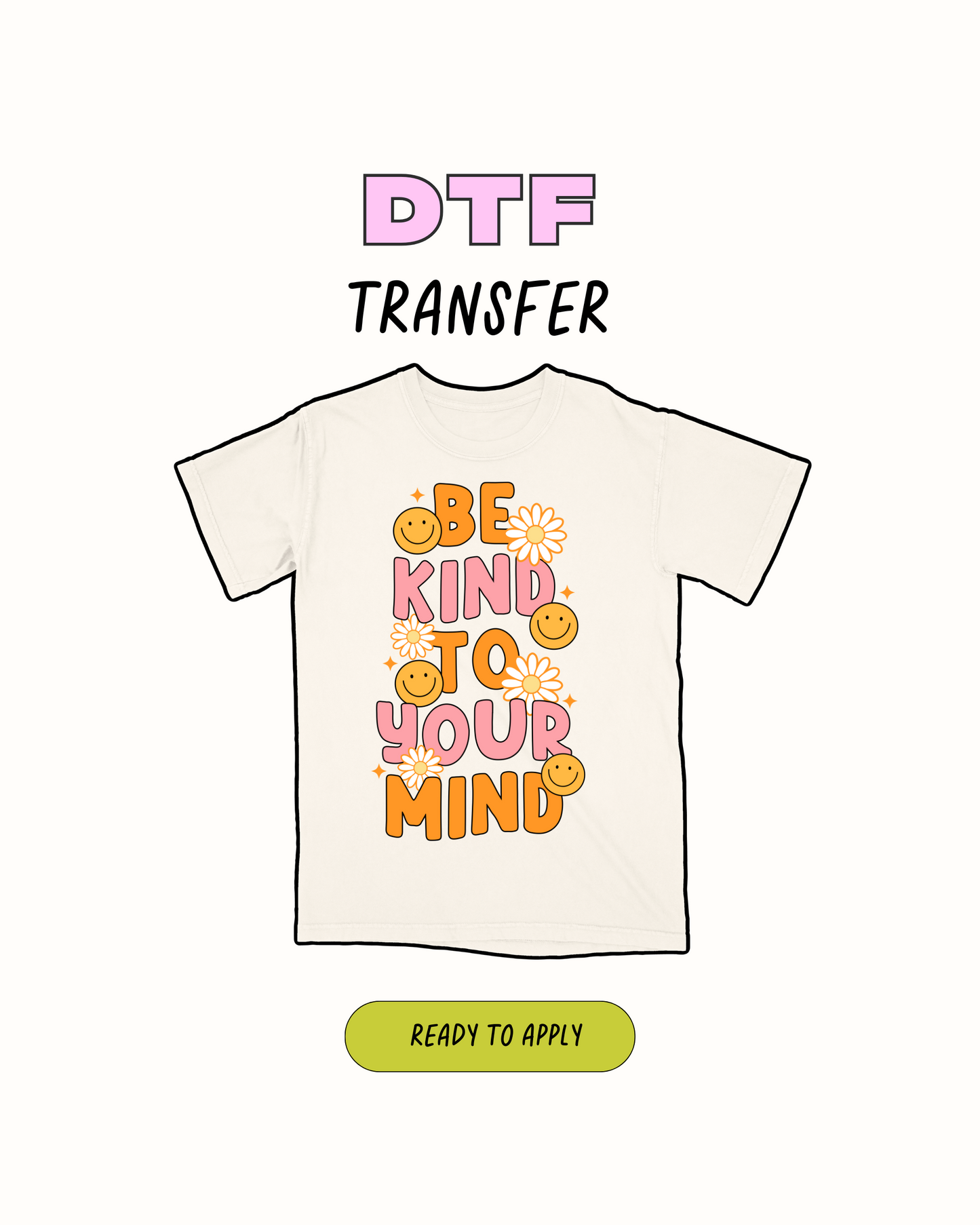 Be kind to your mind- DTF Transfer