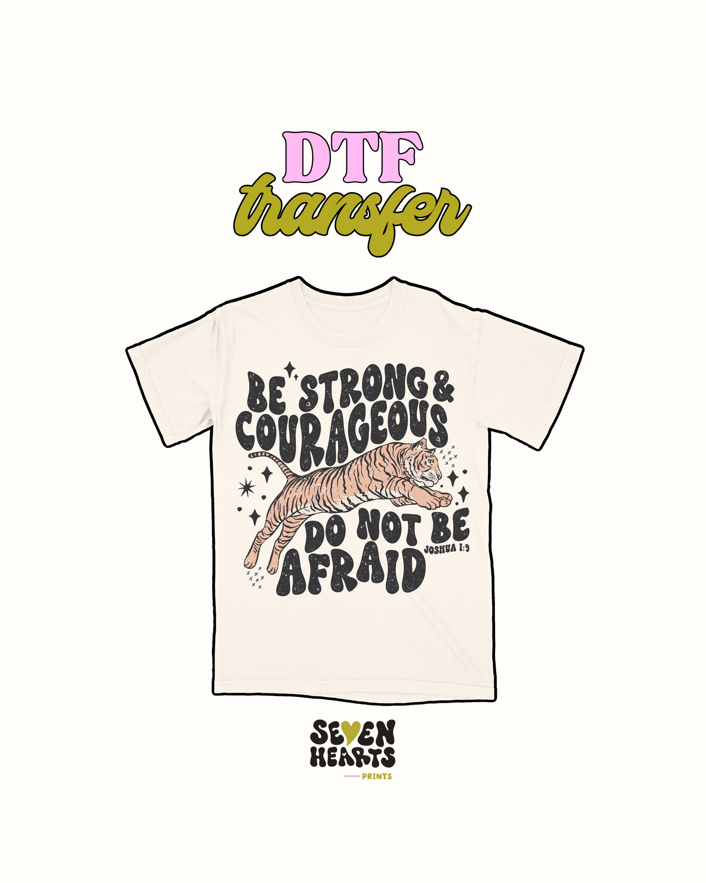 Be Strong and courageous- DTF Transfer