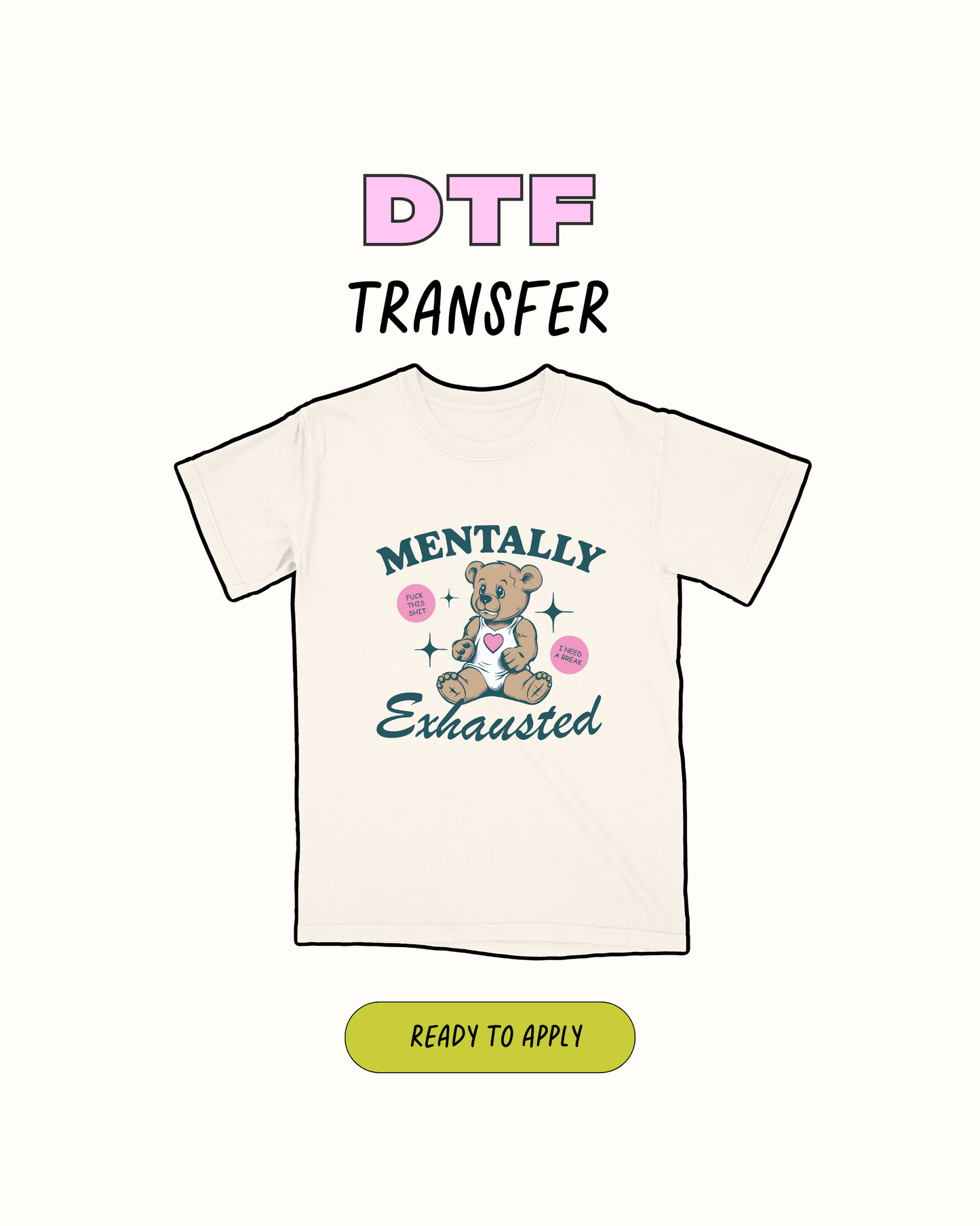 Mentally Exhausted - DTF Transfer