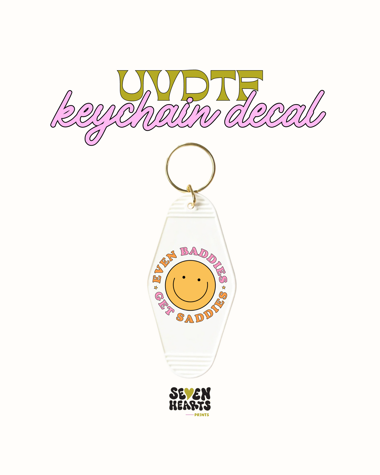 Even baddies gets saddies - UVDTF Keychain