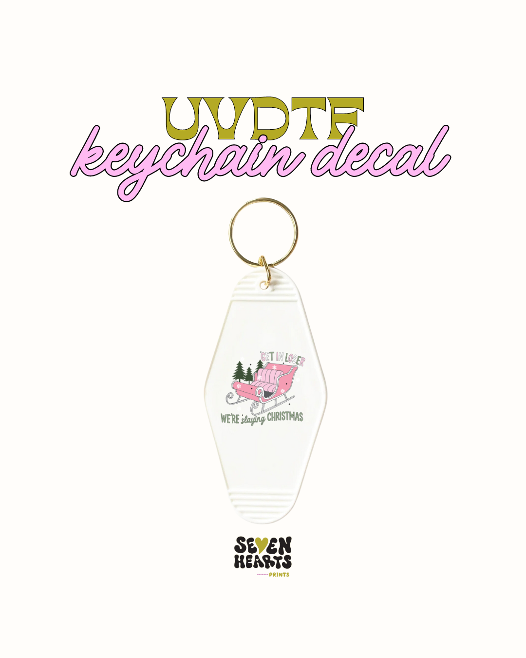 Get in loser sleigh - Keychain Decal Set of 5 UVDTF