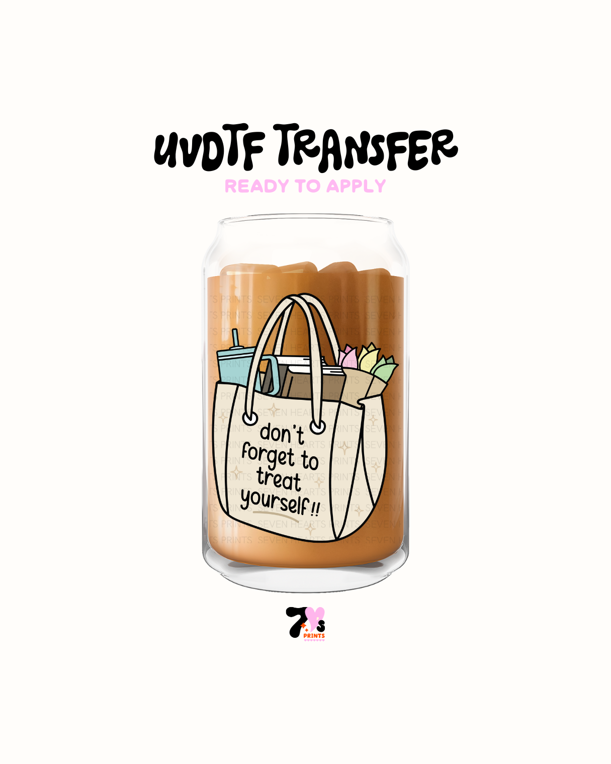 Dont forget to treat yourself - UVDTF Decal
