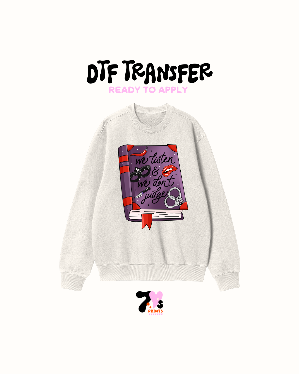 We listen and we don't judge - DTF Transfer