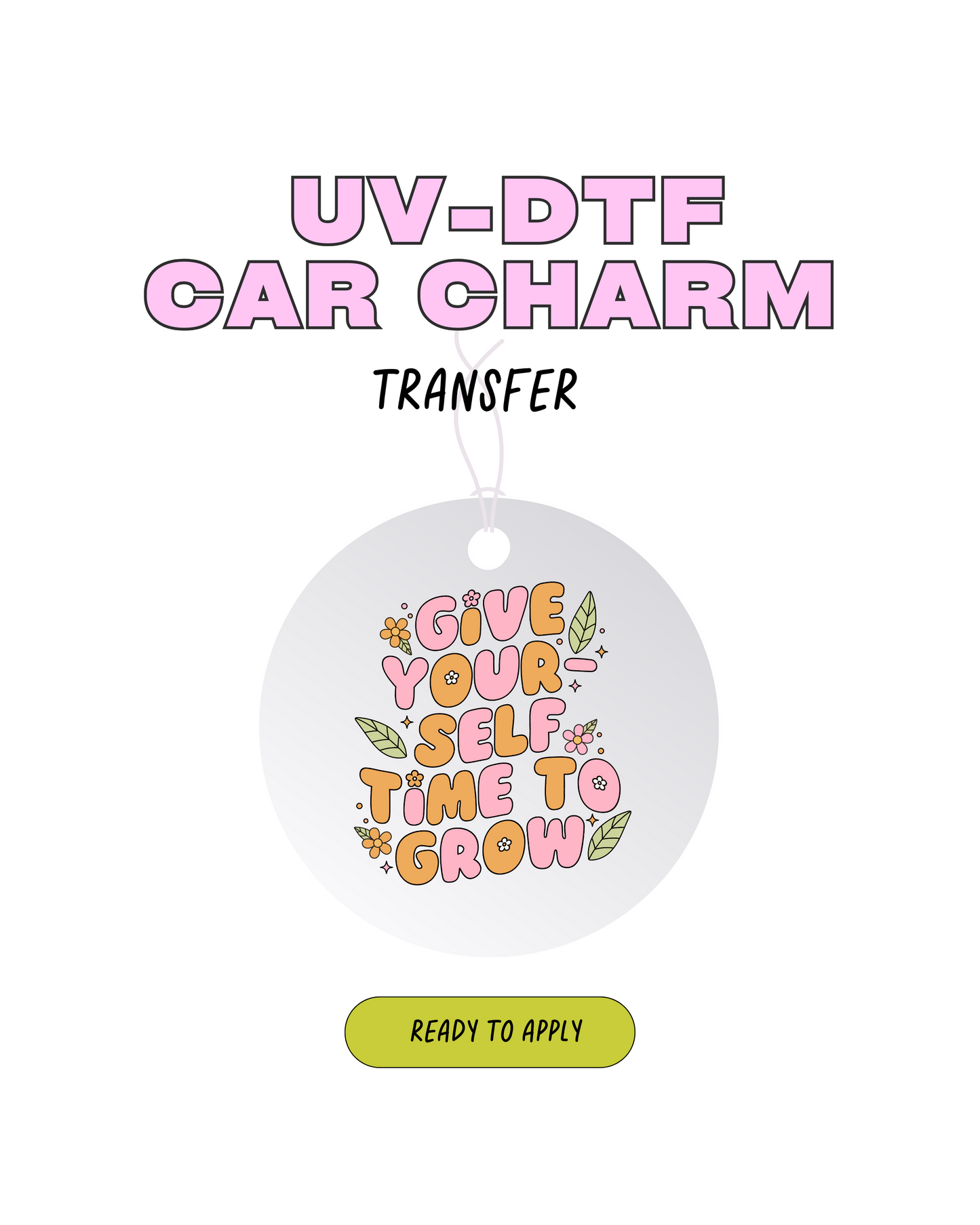 Give Yourself Time To Grow - Car Charm Decal
