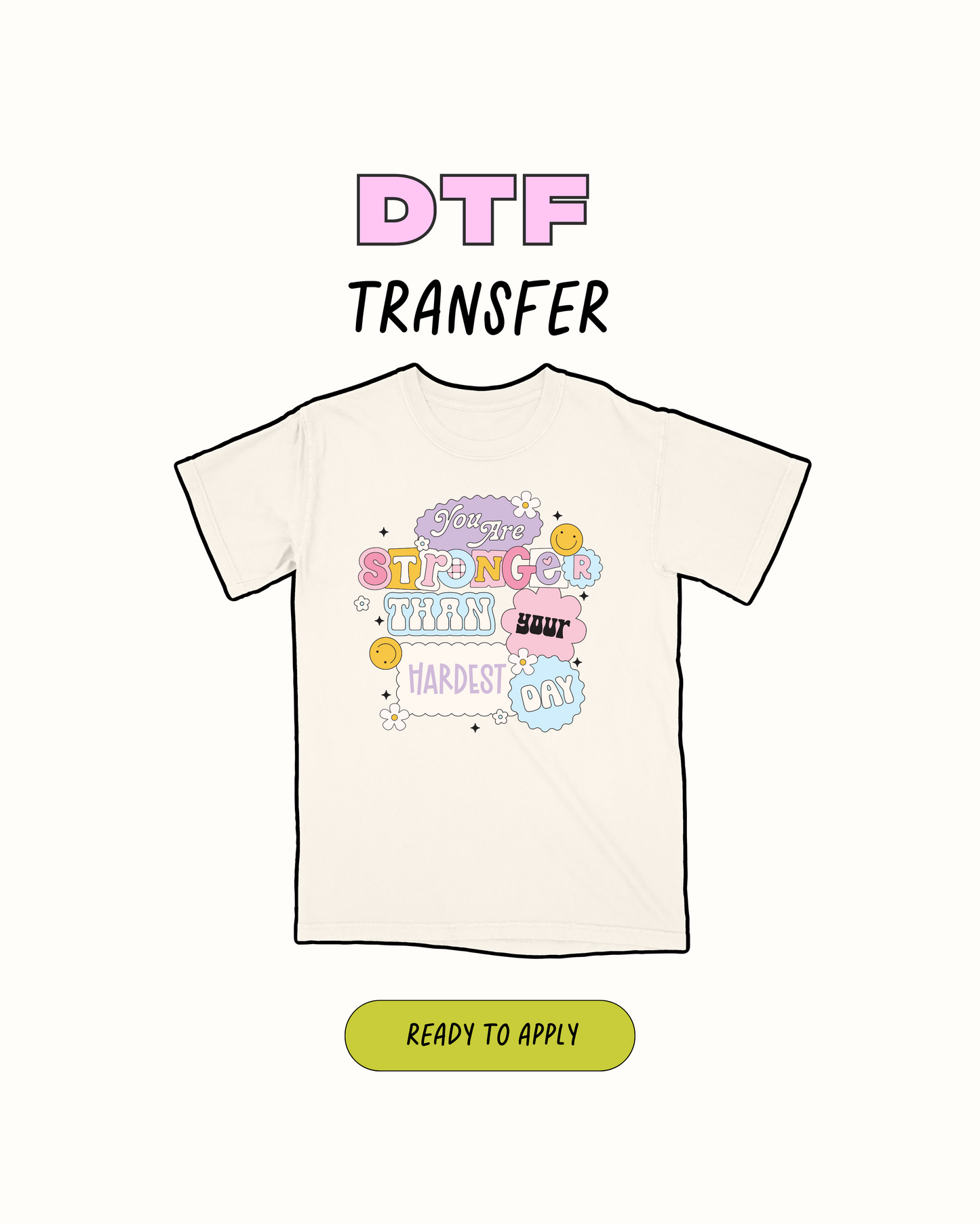 Stronger than your hardest days - DTF Transfer