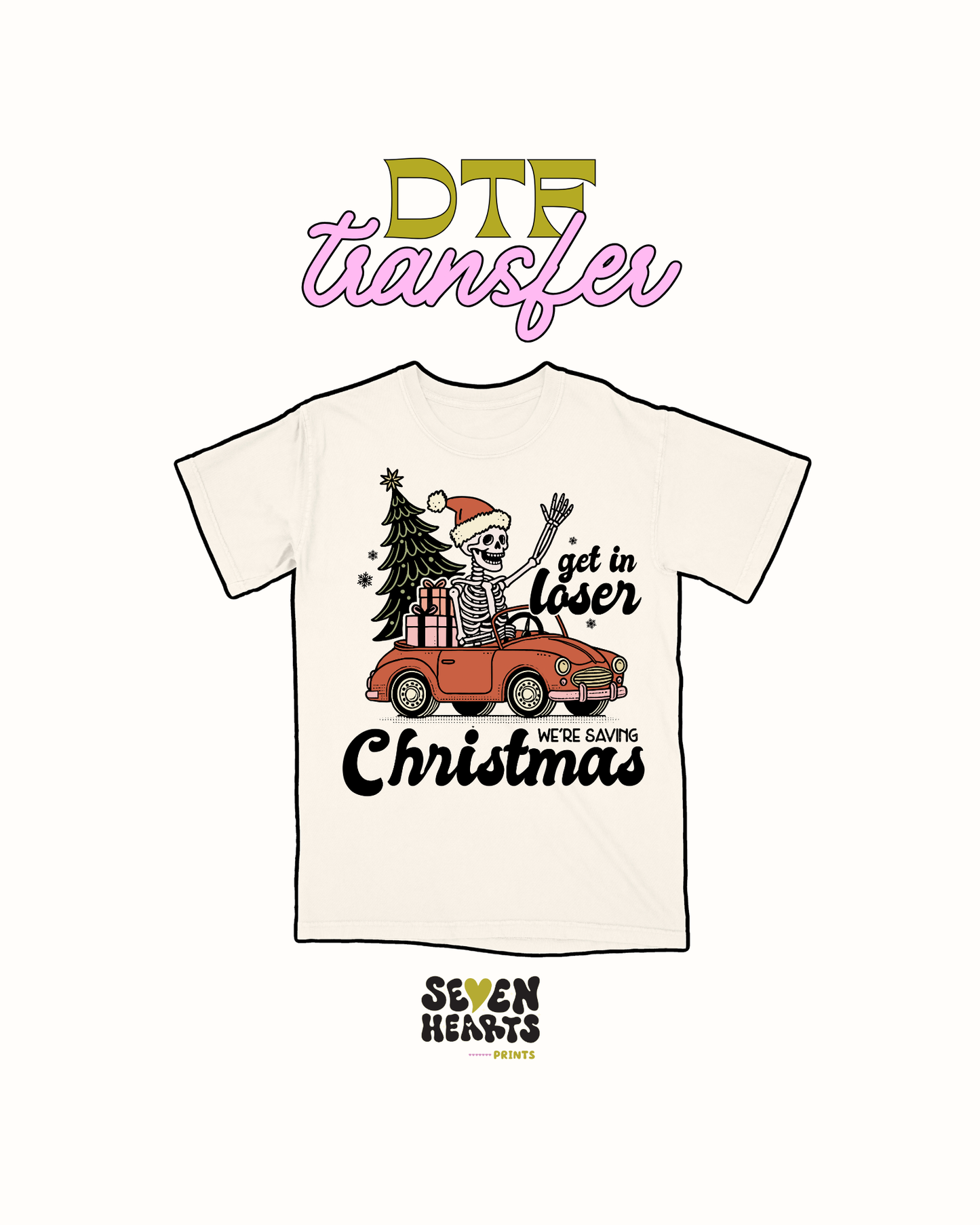 Get in loser Christmas - DTF Transfer