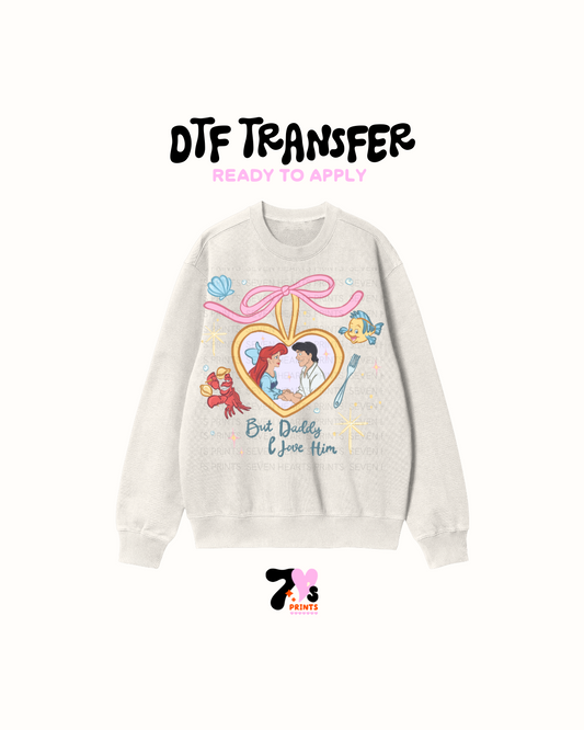 But daddy i love him- DTF Transfer