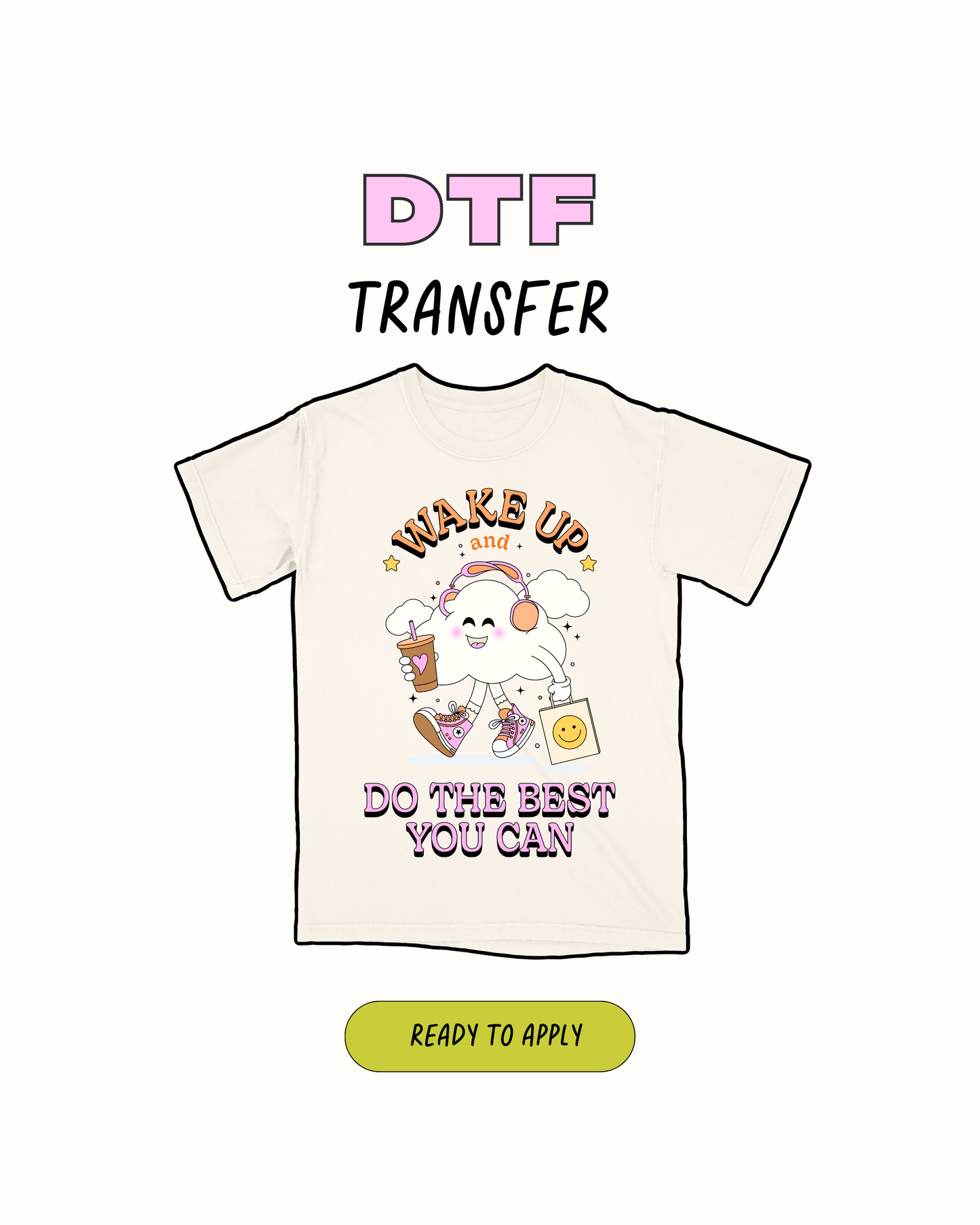 Wake and do your the best you can - DTF Transfer
