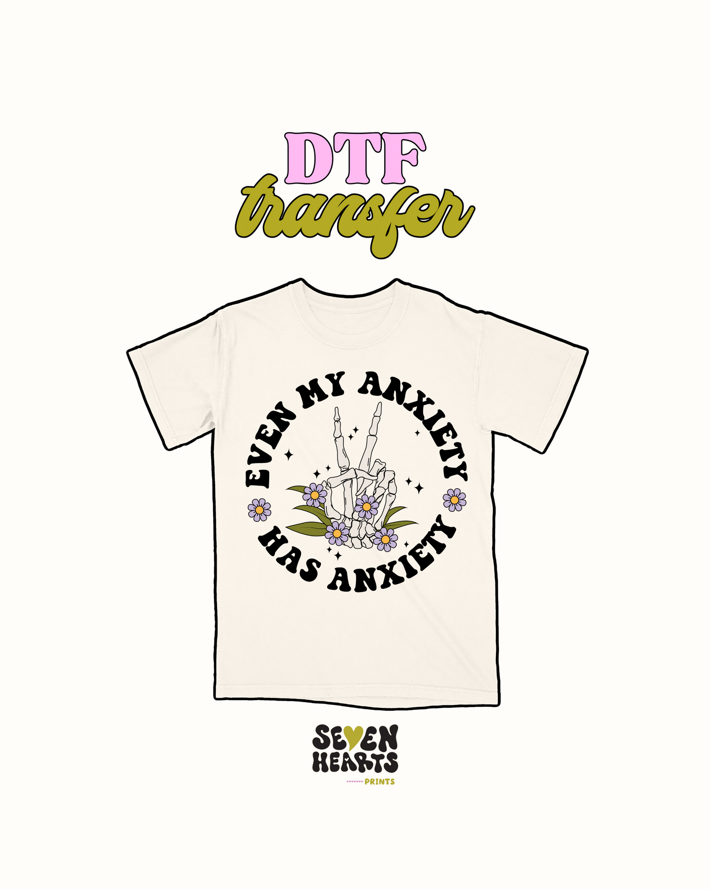 even my anxiety have anxiety - DTF Transfer
