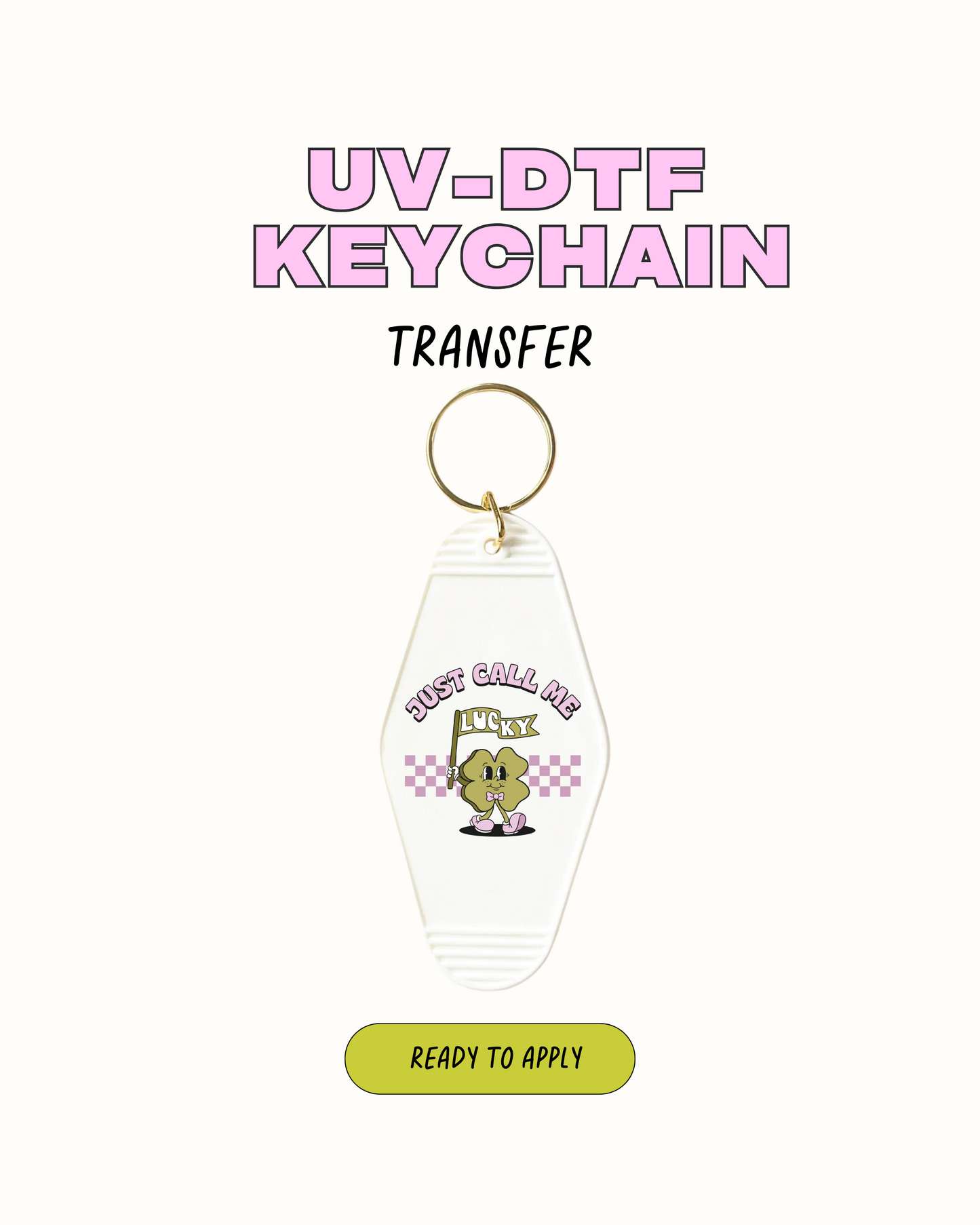 Just Call me Lucky - UVDTF Keychain