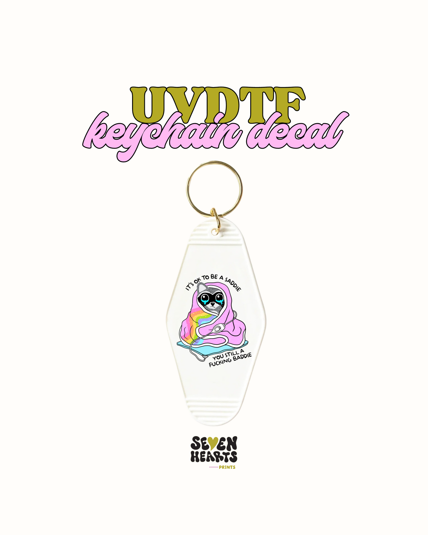 Its Ok to be a saddie - UVDTF Keychain