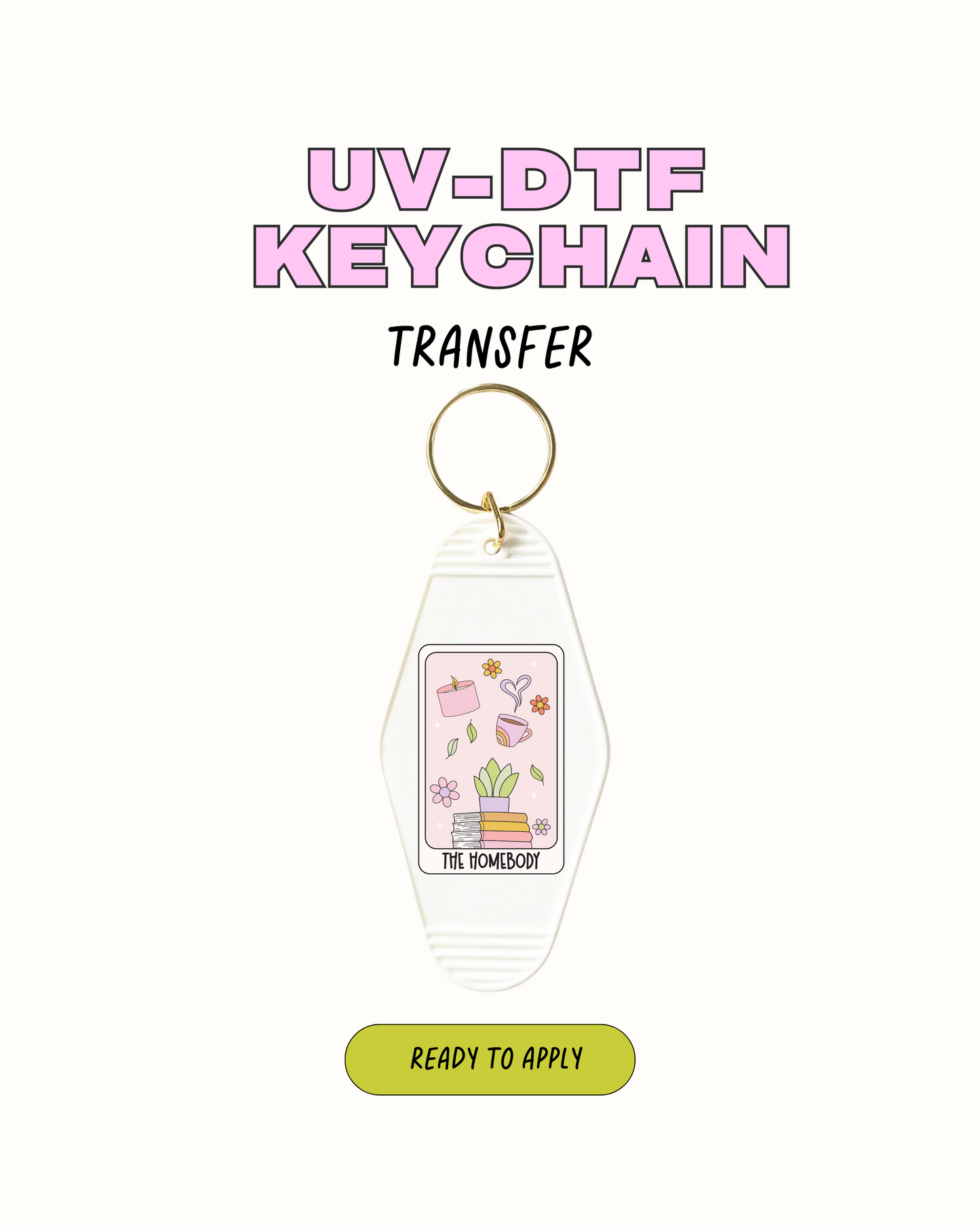 The Homebody - UVDTF Keychain