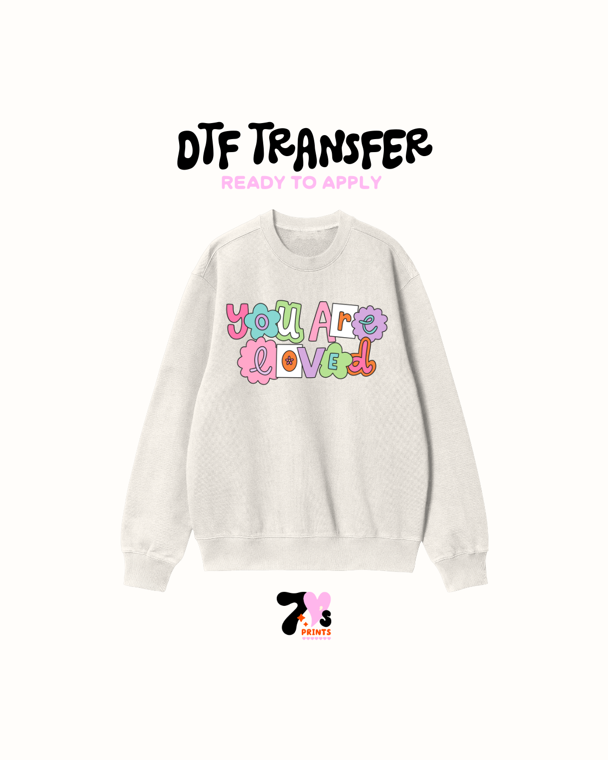 You are Loved - DTF Transfers