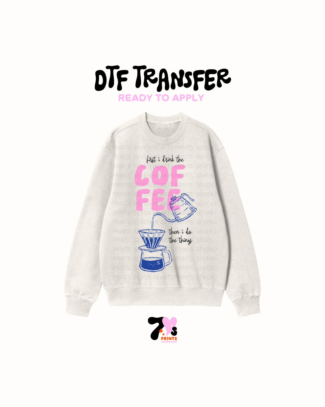 Coffee then I do the things - DTF Transfers