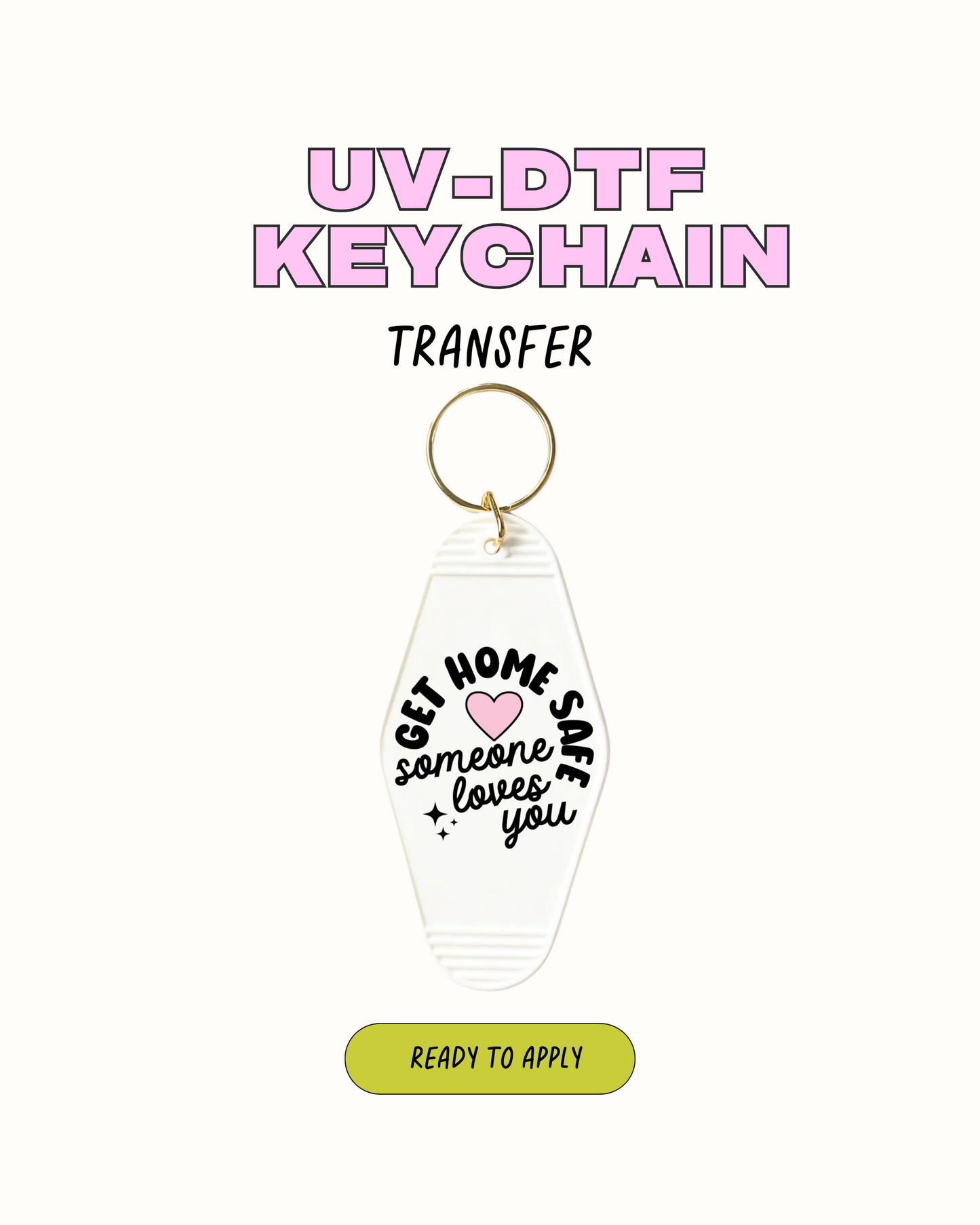 Get home safe - UVDTF Keychain