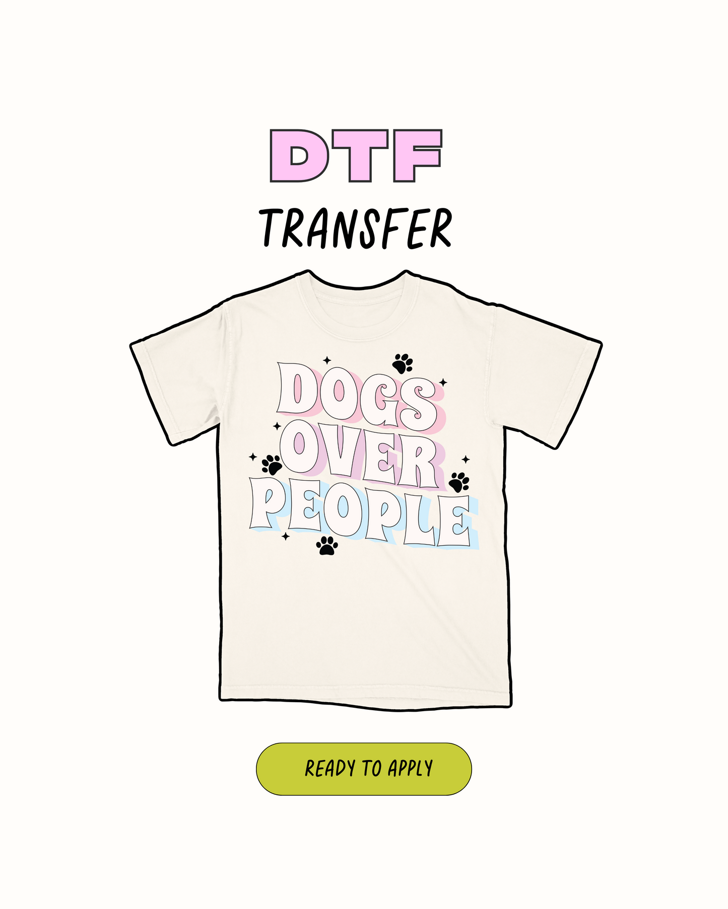 Dogs over people - DTF Transfer