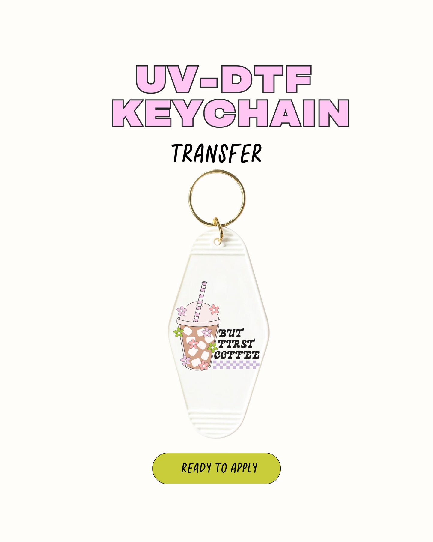 But First Coffee - UVDTF Keychain