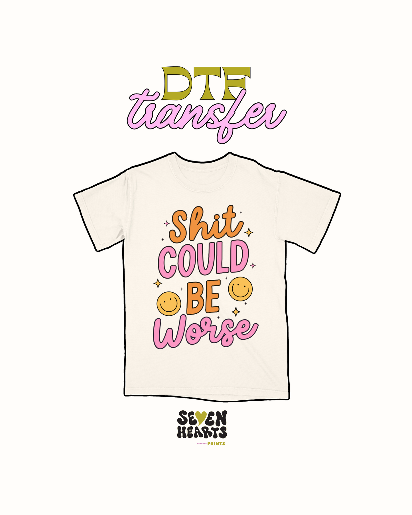 Shit Could be Worse - DTF Transfer