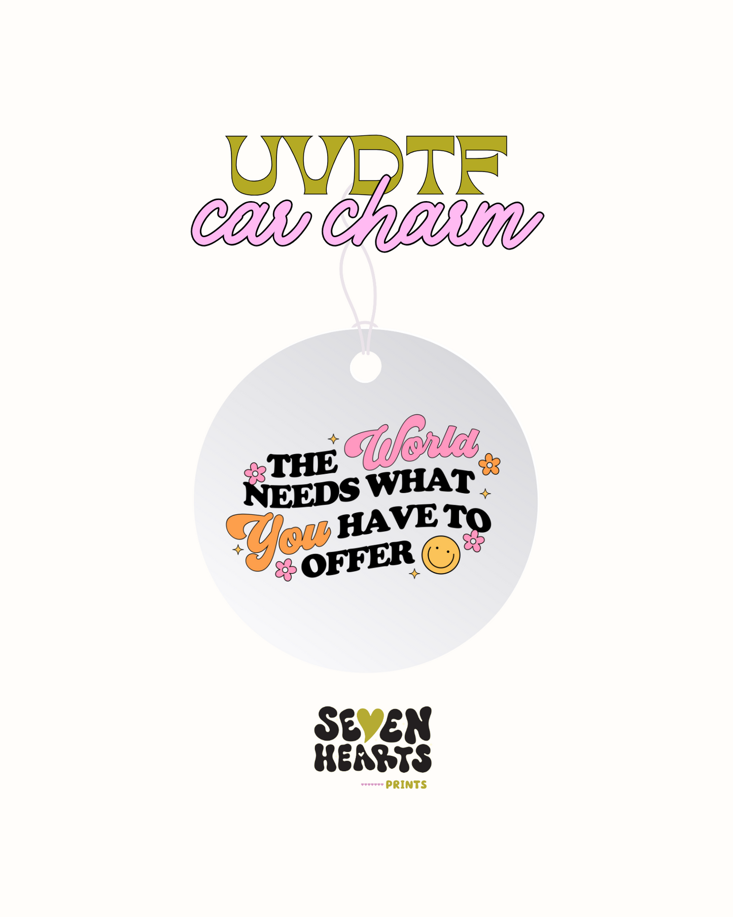 The world needs what you have to offer - Car Charm Decal UVDTF