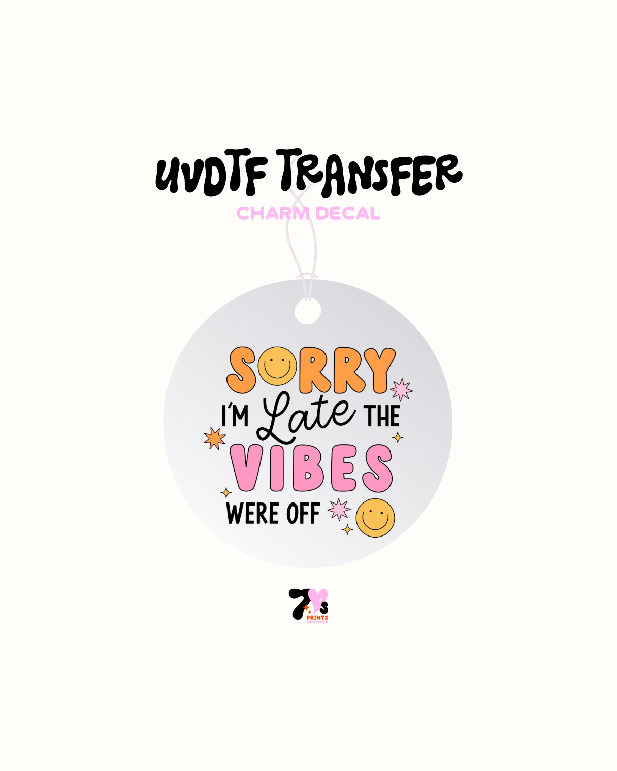 Im sorry am late the vibes are off - Car Charm Decal UVDTF