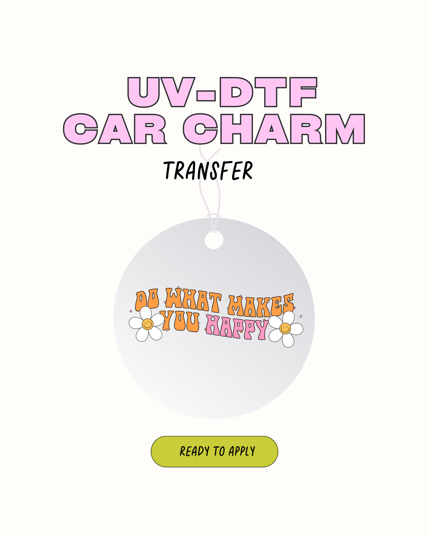 What makes you happy - Car Charm Decal