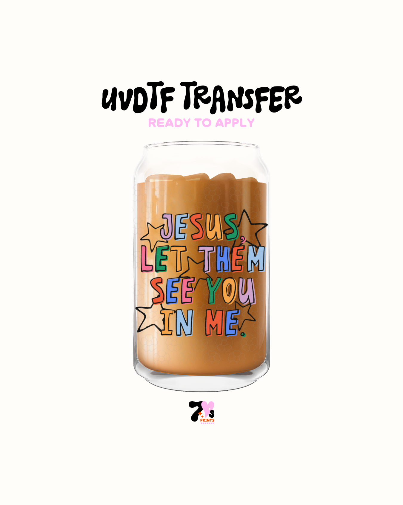 Jesus let them see you in me - UVDTF Decal