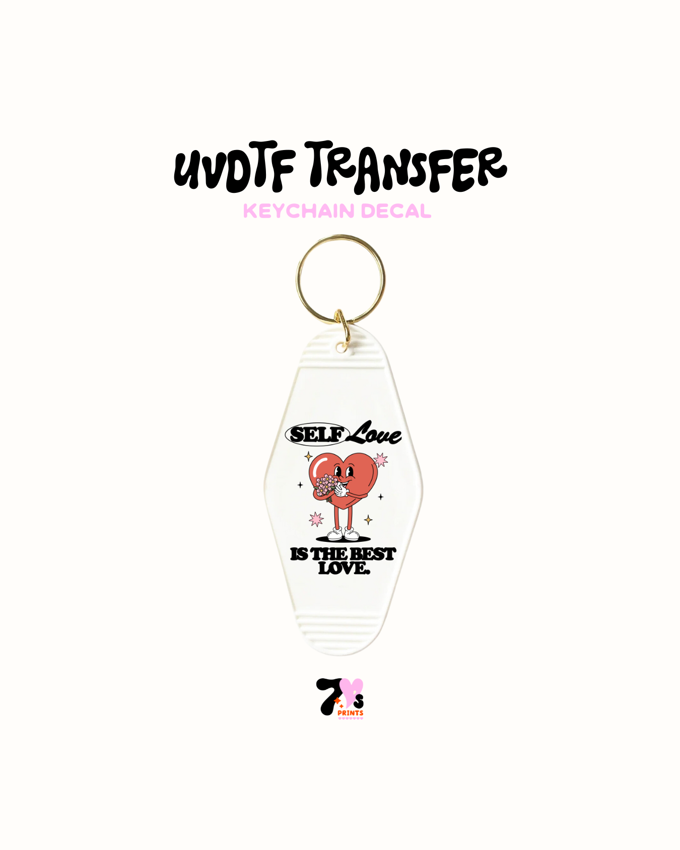 Self Love is the best Love - UVDTF Keychain