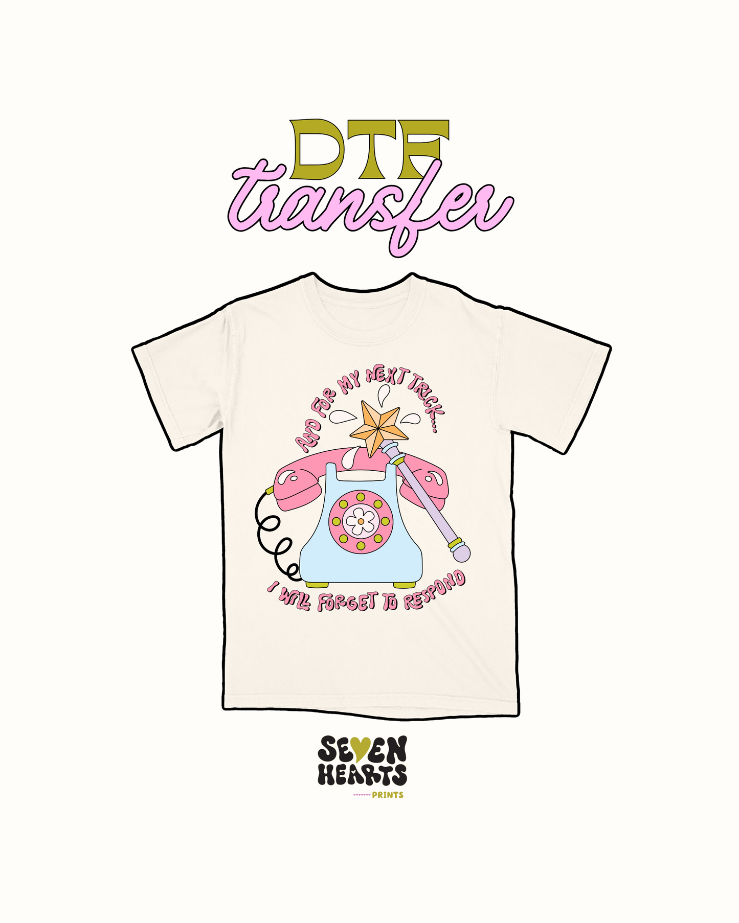 I will forget to respond - DTF Transfer