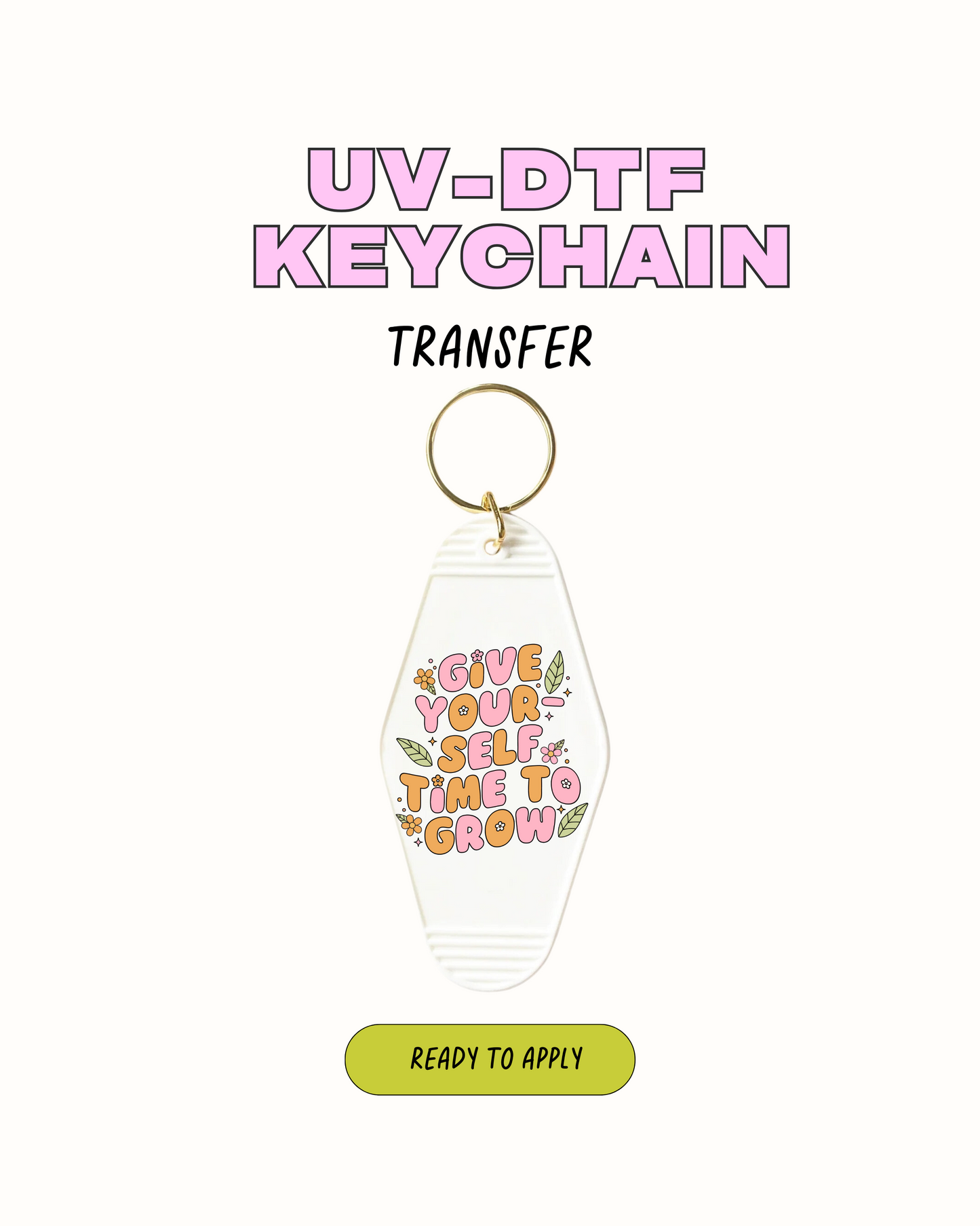 Give Yourself Time - UVDTF Keychain