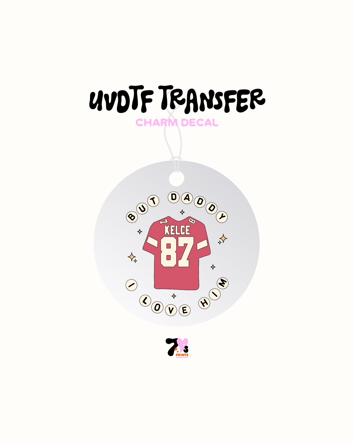 But daddy I love him - Car Charm Decal UVDTF