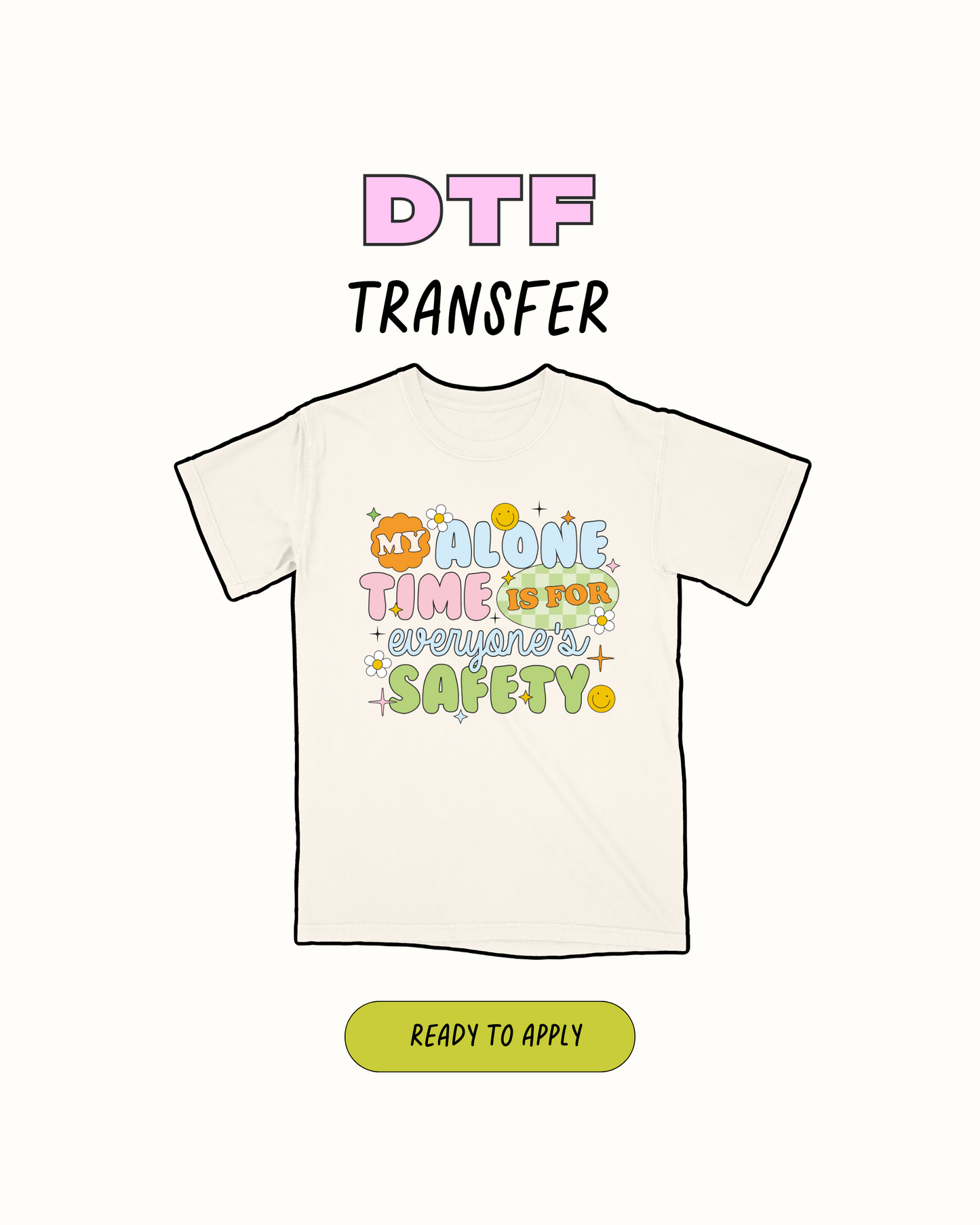 My Alone time - DTF Transfer