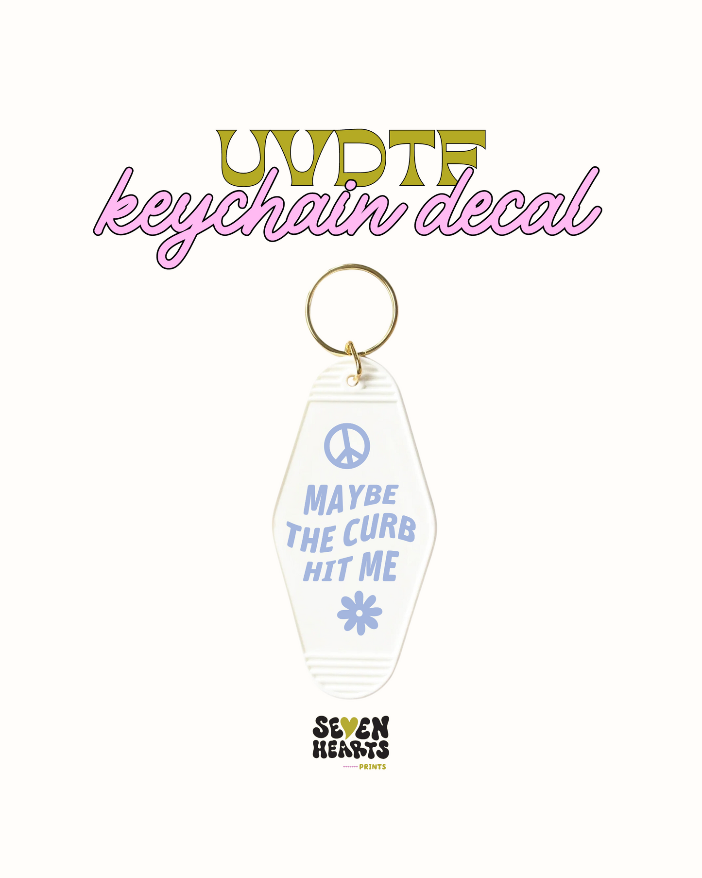 Maybe the curb hit me - UVDTF Keychain