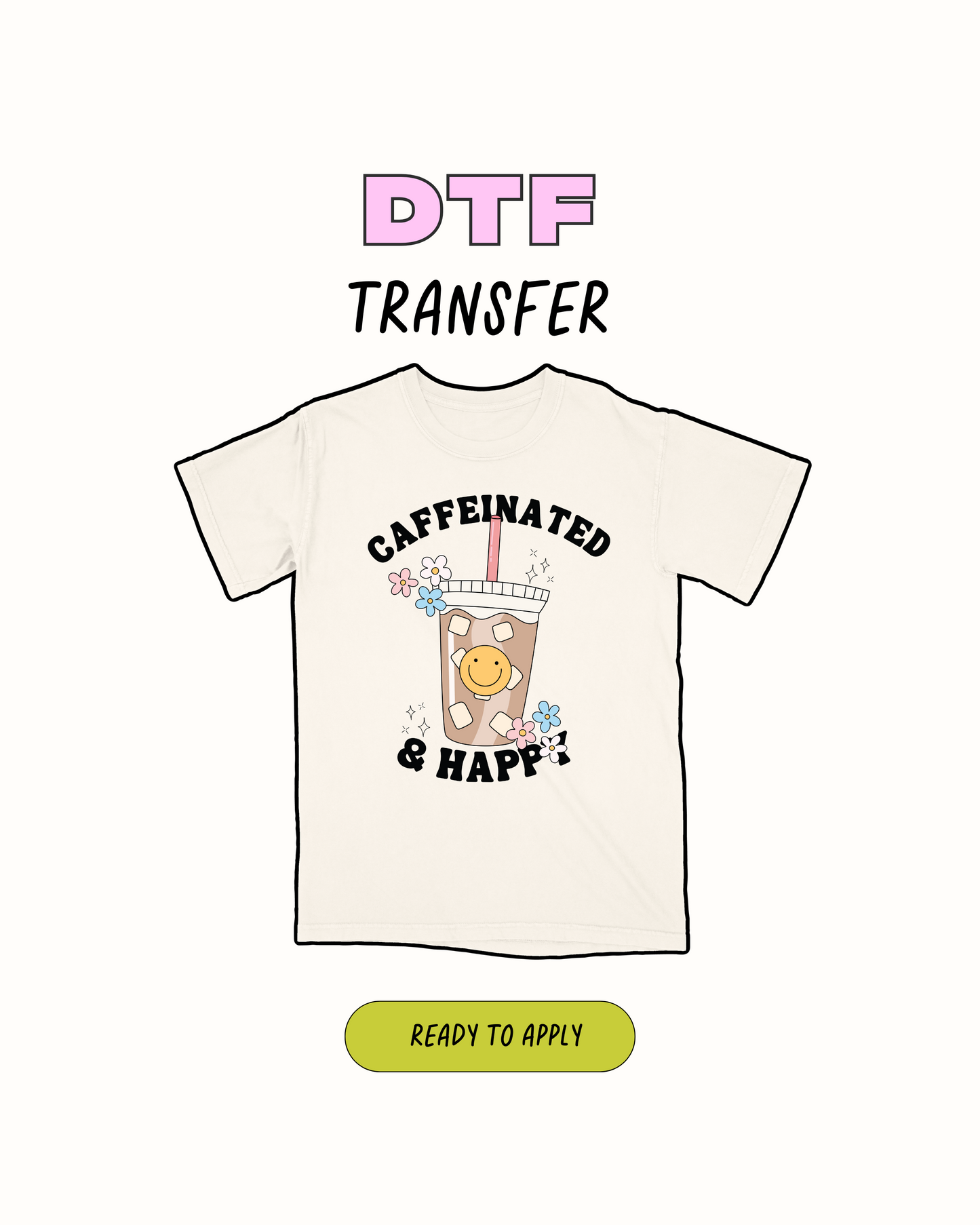 Con cafeína y feliz - Transferencia DTF