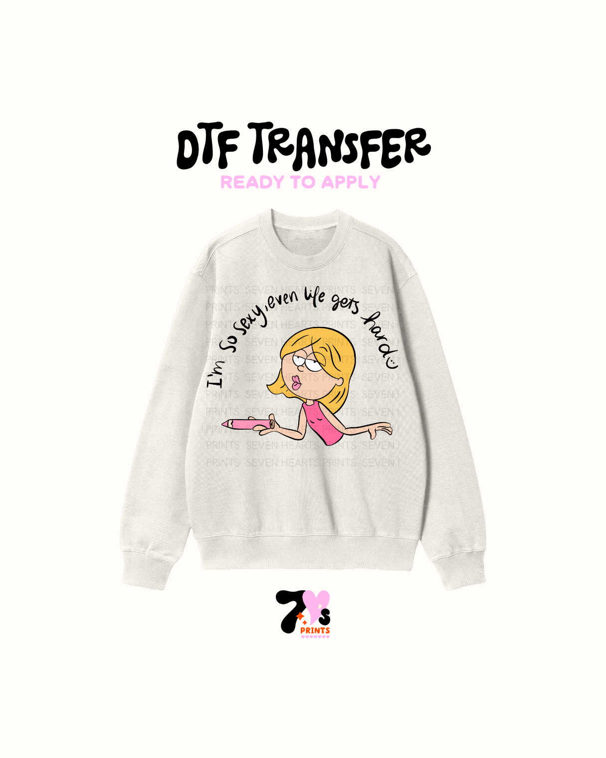 Am so sexy even life gets hard - DTF Transfers