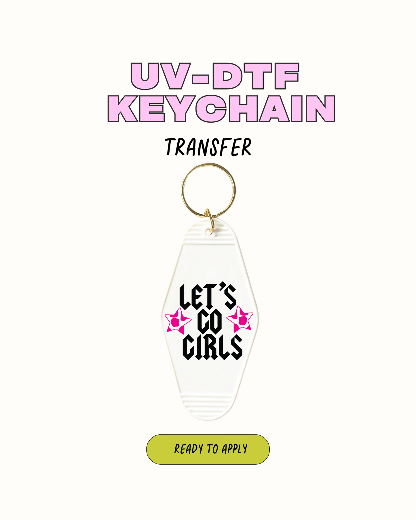 Lets Go Girls - UVDTF Keychain