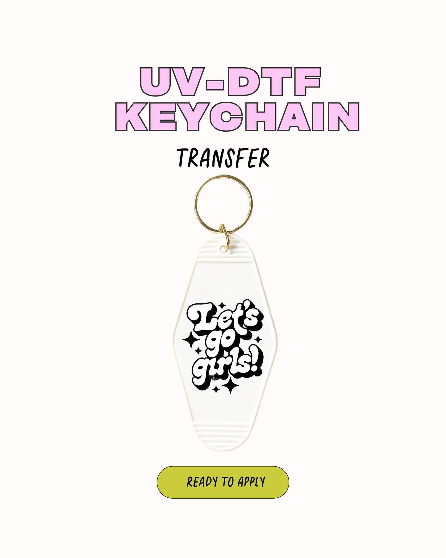 Lets Go Girls - UVDTF Keychain