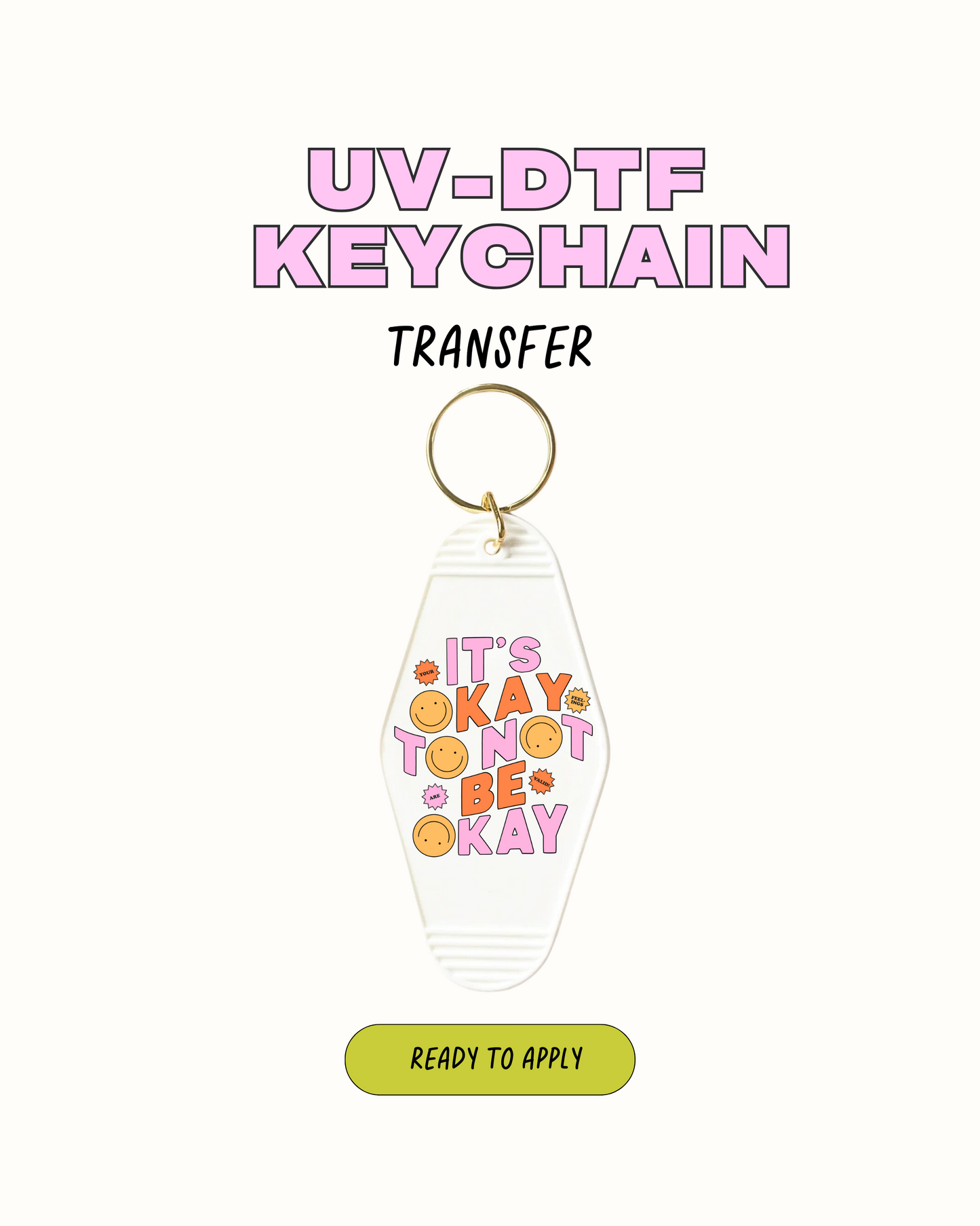 Its Ok - UVDTF Keychain