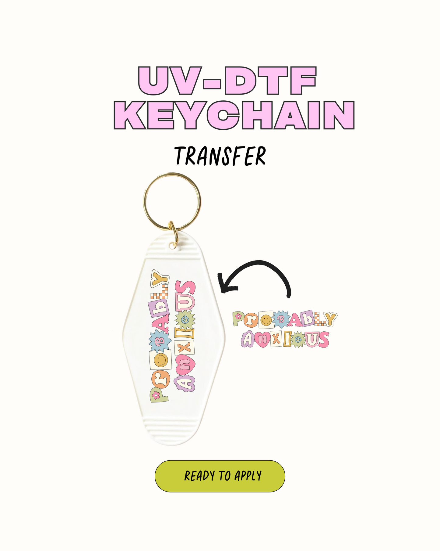 Probably Anxious - UVDTF Keychain