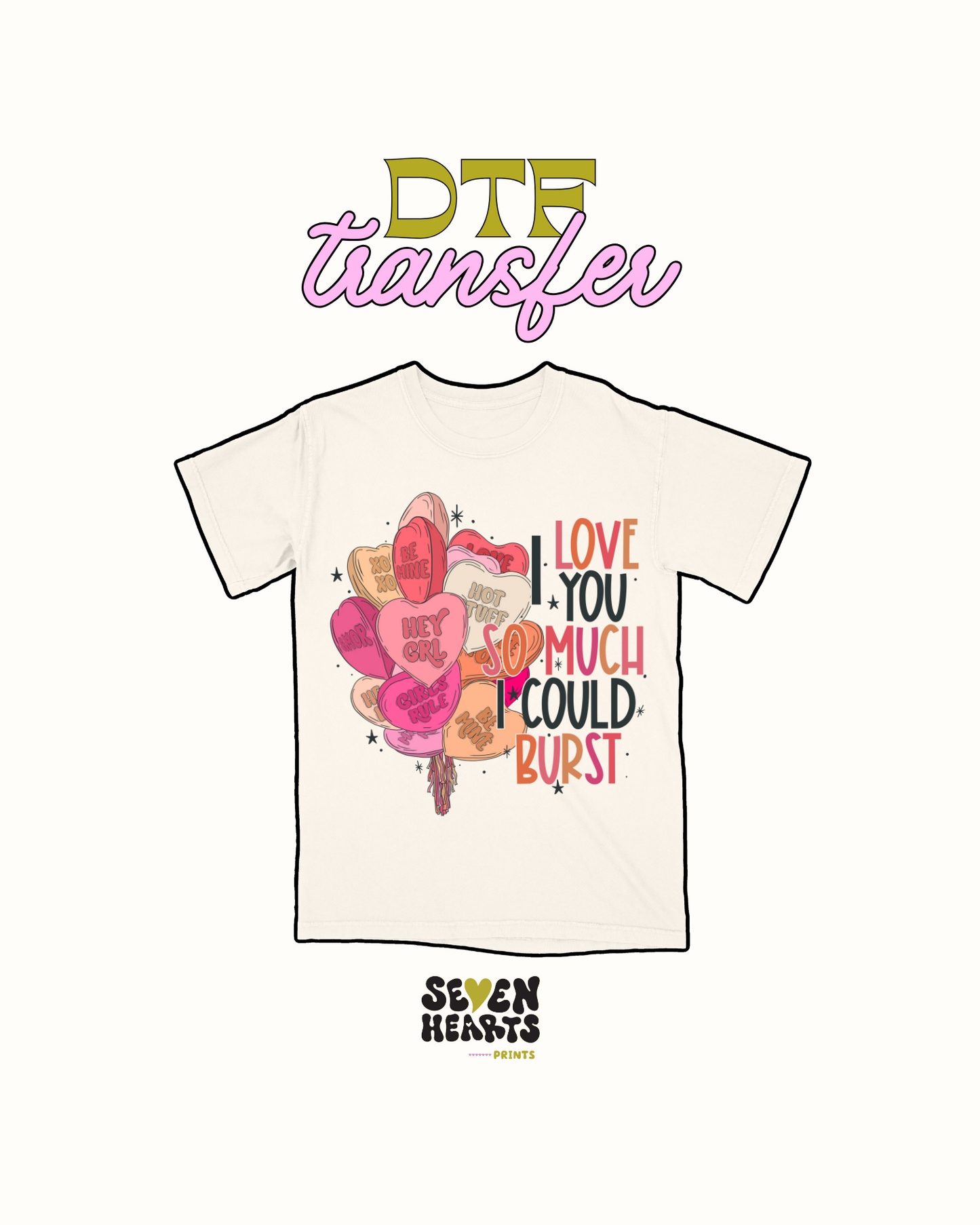 I love you so much I can  burst - DTF Transfer
