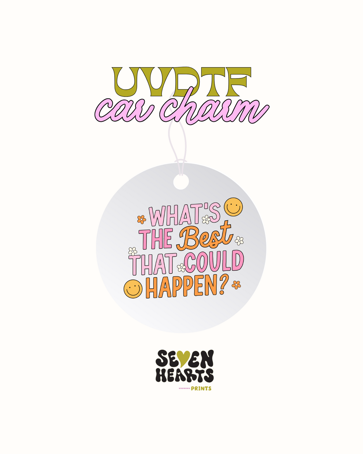 What's the best that could happen - Car Charm Decal UVDTF
