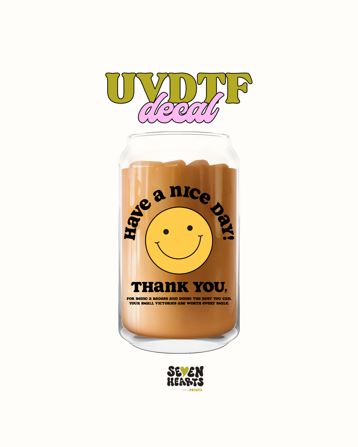 Have a nice day - UVDTF