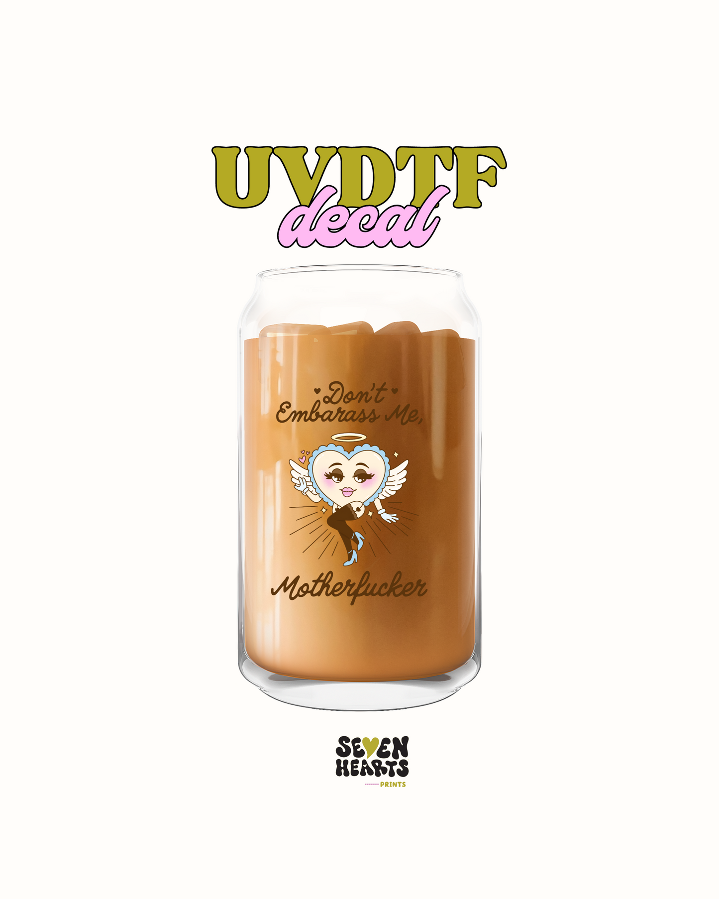 don't embarrass me - UVDTF