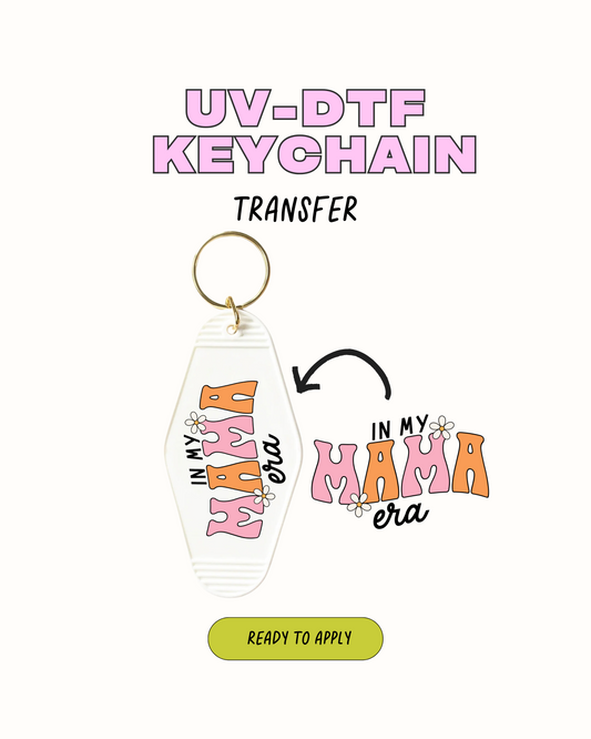 In My Mama Era - UVDTF Keychain