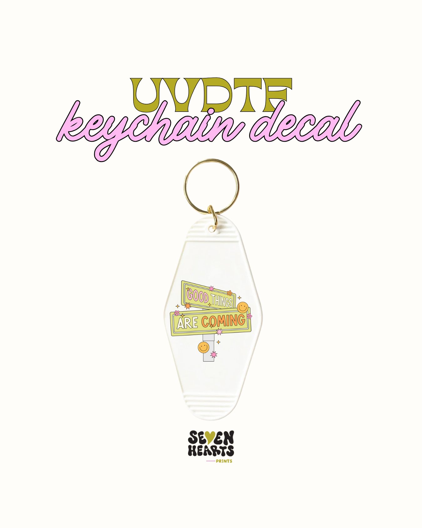Good things are coming- UVDTF Keychain