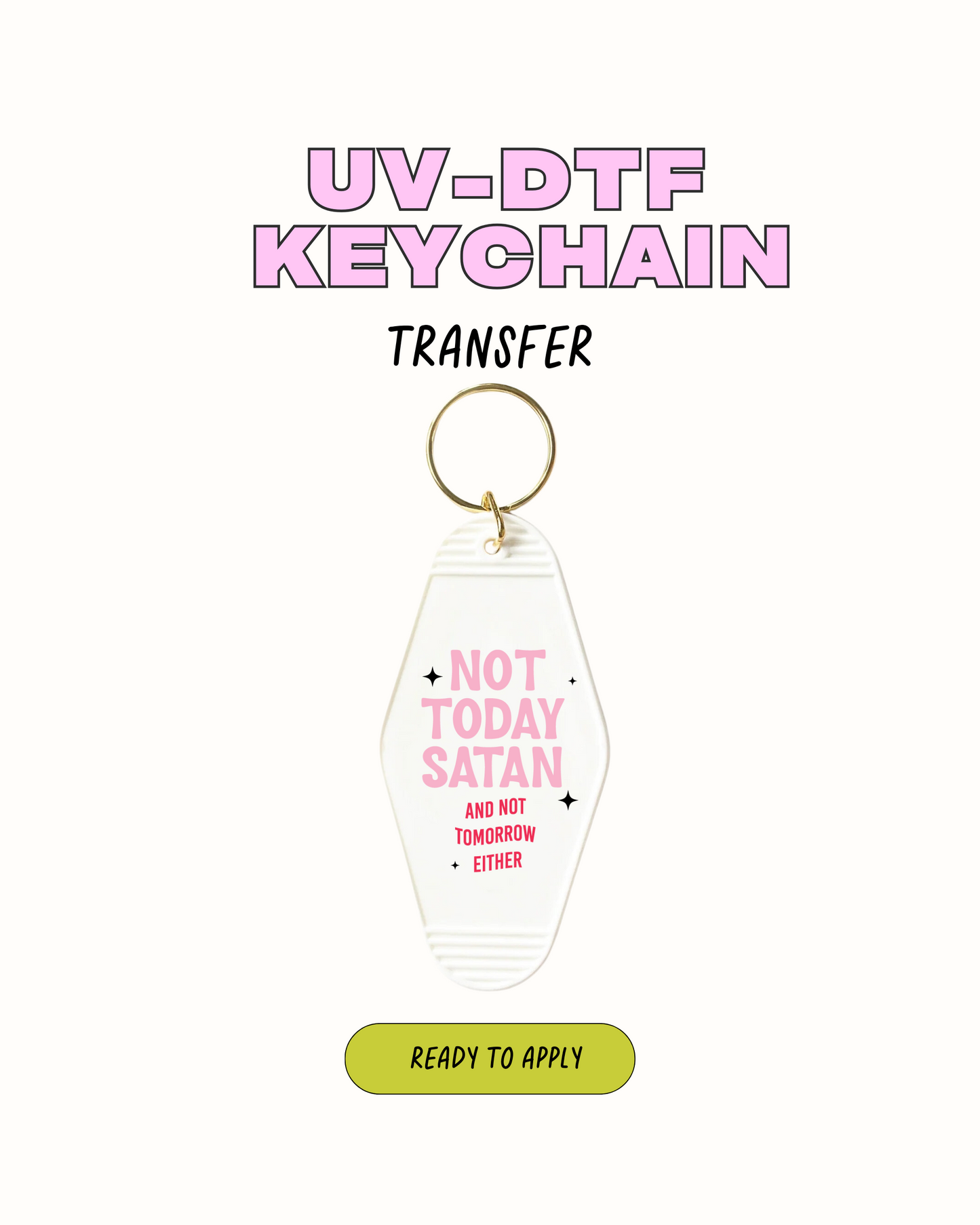 Not Today Satan - UVDTF Keychain
