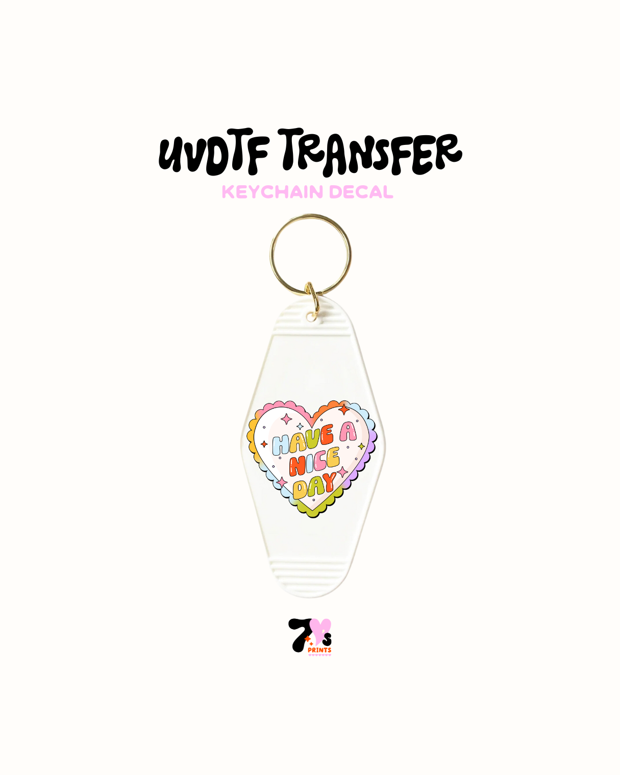 Have a nice day - UVDTF Keychain