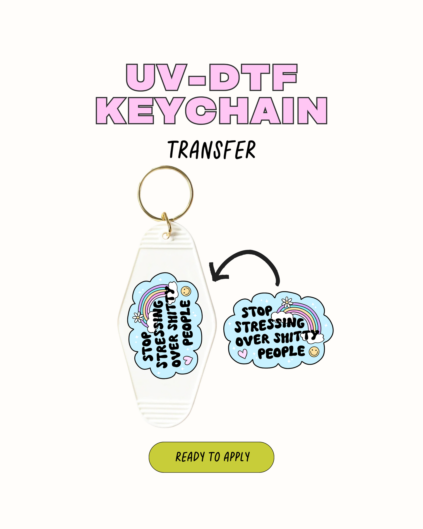 stop stressing over shitty people - UVDTF Keychain